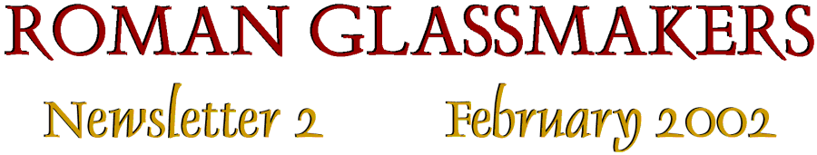 Roman Glassmakers Newsletter 2: February 2002