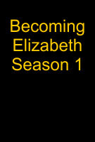 Becoming Elizabeth Season 1 (2021)